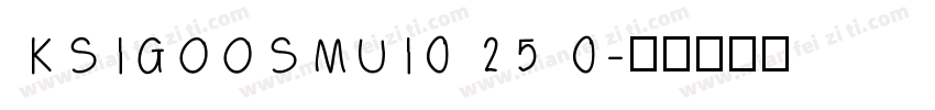 KSIGOOSMUI0 25 0字体转换